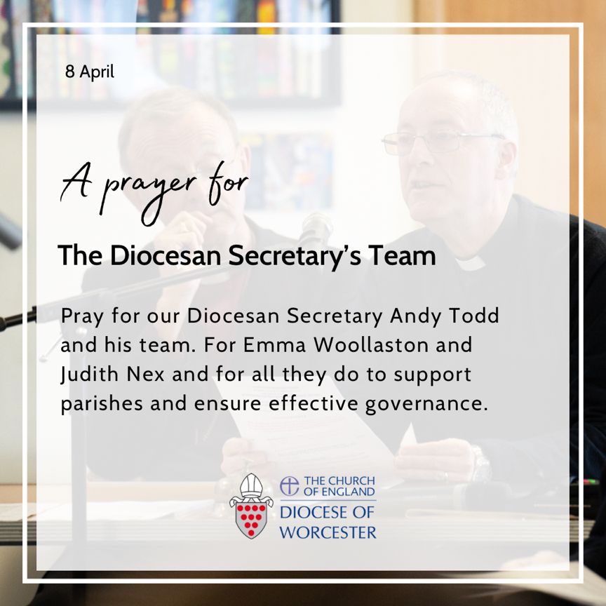 Pray for our Diocesan Secretary Andy Todd and his team. For Emma Woollaston and Judith Nex and for all they do to support parishes and ensure effective governance.