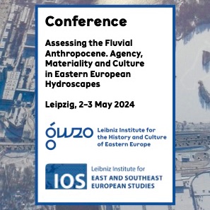 #conference Assessing the Fluvial Anthropocene. Agency, Materiality and Culture in Eastern European Hydroscapes #GWZO @LeibnizIOS programme: leibniz-gwzo.de/sites/default/…