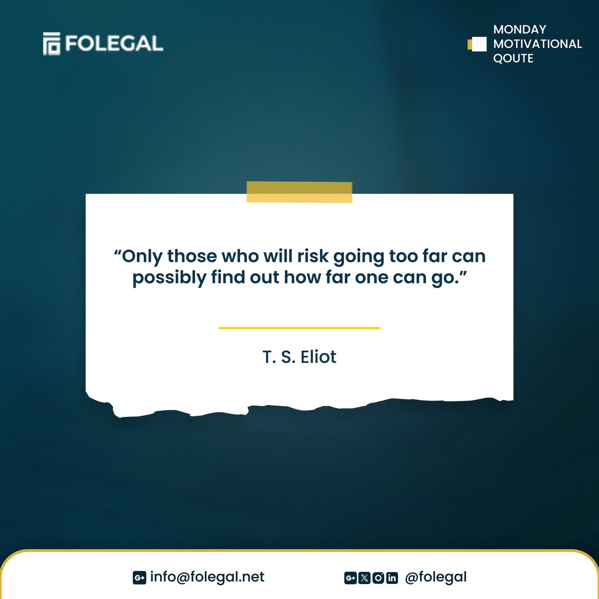 Only those who will risk going too far can possibly find out how far one can go. – T. S. Eliot

#FOLEGAL #lagos #lagoslawyer #mondaymotivation #law #nigerianlawyers #legalpractice #legalprofession