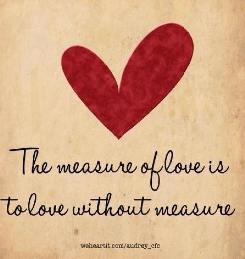 The measure of #Love is to love without measure.
#JoyTrain #LifeLessons #MentalHealthMatters #MentalHealthAwareness #LivingMyBestLife #LivingYourBestLife  #MotivationalQuotes #InspirationalQuotes.