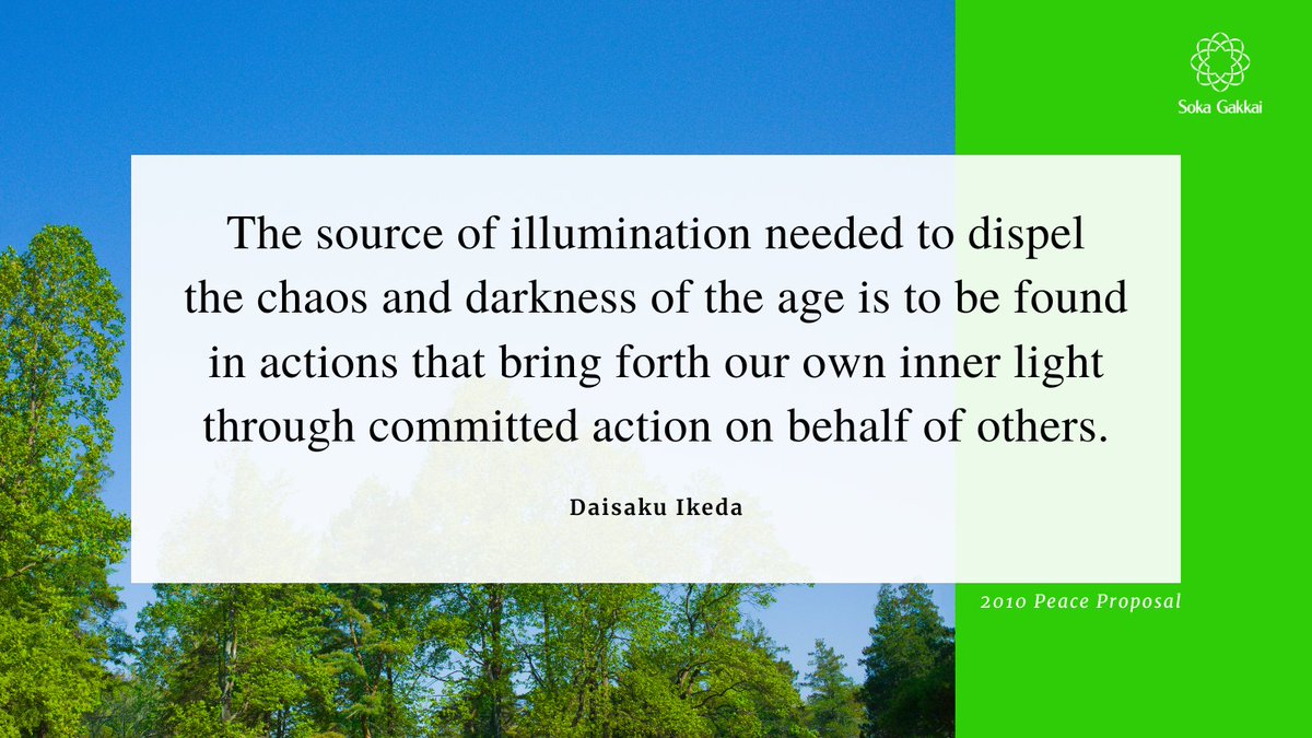 “The source of illumination needed to dispel the chaos and darkness of the age is to be found in actions that bring forth our own inner light through committed action on behalf of others.” [2010 𝘗𝘦𝘢𝘤𝘦 𝘗𝘳𝘰𝘱𝘰𝘴𝘢𝘭]