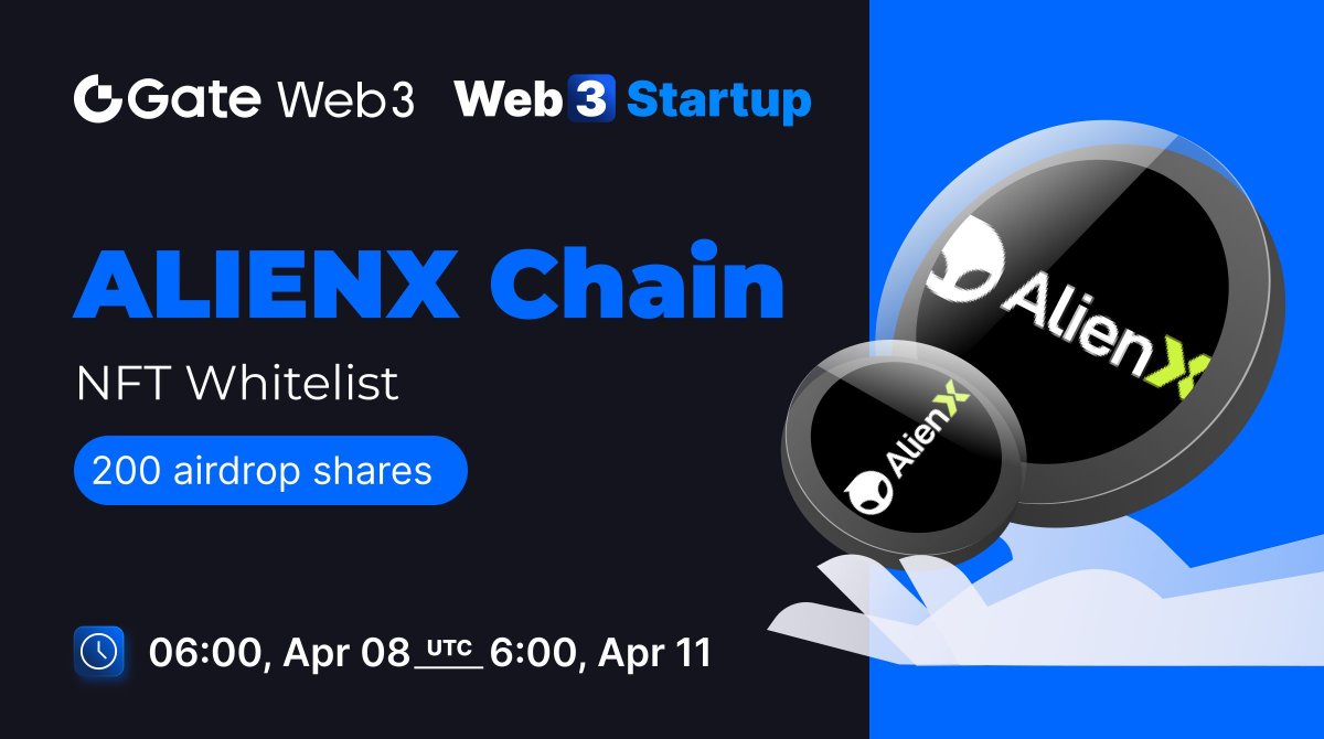 $1 to Win #NFT 🔥 #GateWeb3 Startup NFT Whitelist Offering: ALIENX Chain @ALIENXchain 📢200 shares 💰The greater the assets, the greater the probability of winning. 🕑Subscription: Apr.08 - Apr.11 👉Enter: go.gate.io/w/hAfS2IHb ➡️More info: gate.io/article/35750