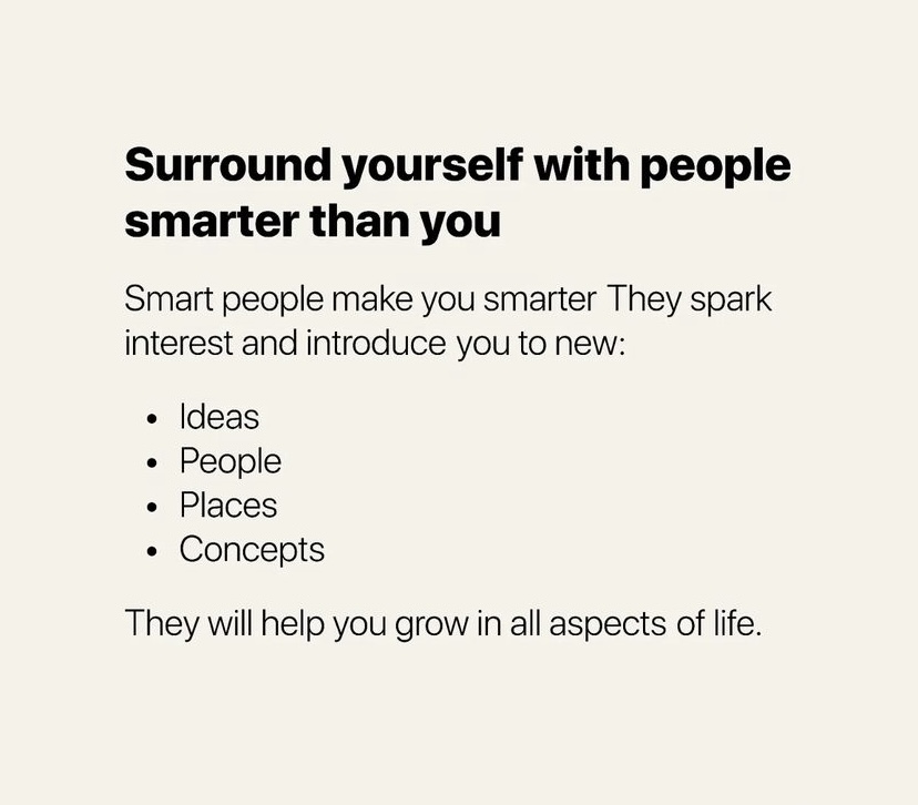 4. Surround yourself with people smarter than you
