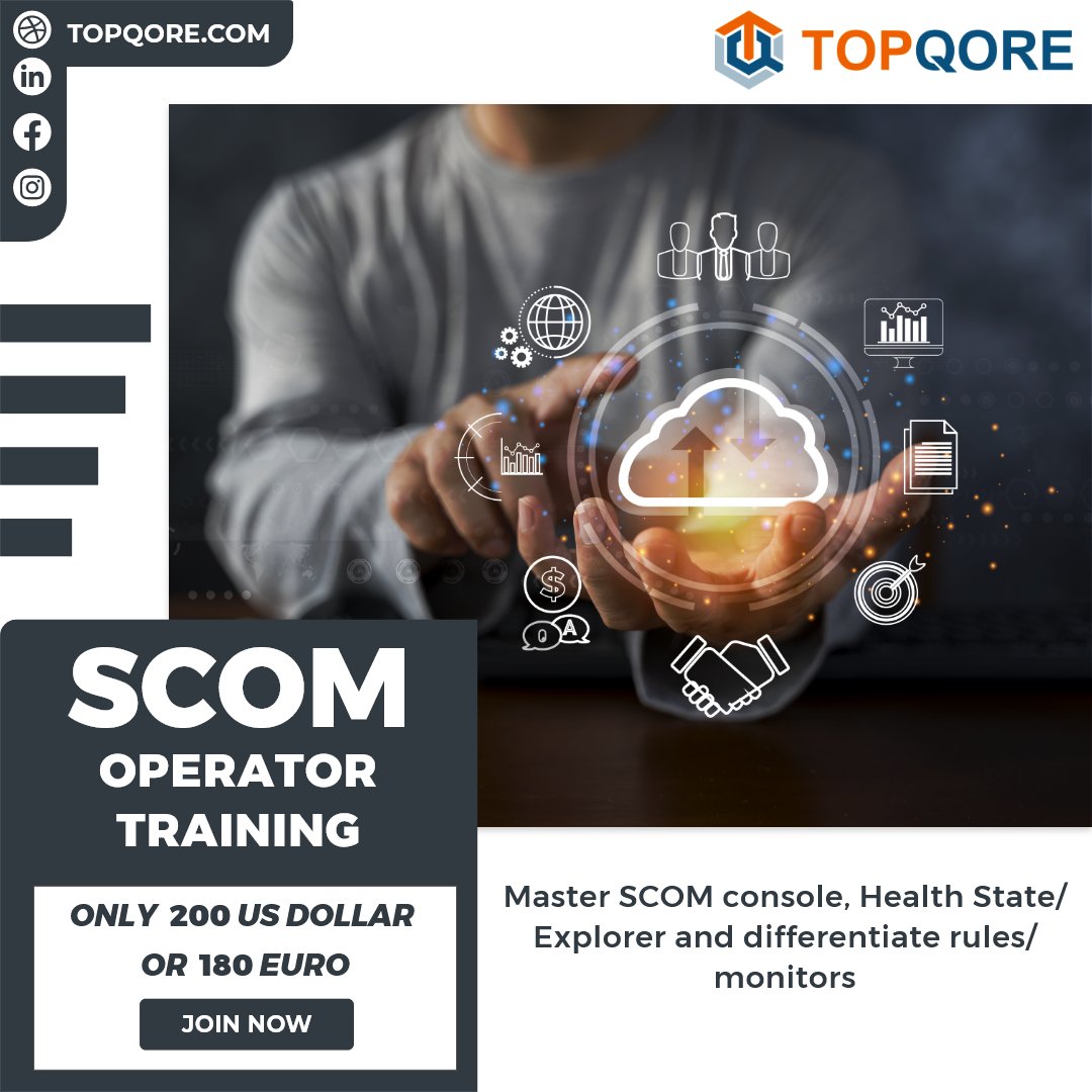 Master SCOM with TopQore's Training!
✅ Beginner-friendly
✅ Expert instructors
✅ Essential SCOM skills
✅ Certification included

Next Dates:
Apr 15, 10 AM – 1.30 PM EDT
May 6, 1–4.30 PM CEST
May 13, 11 AM – 3 PM EDT

Cost: $200 USD / €180 Euro
Register: contact@topqore.com