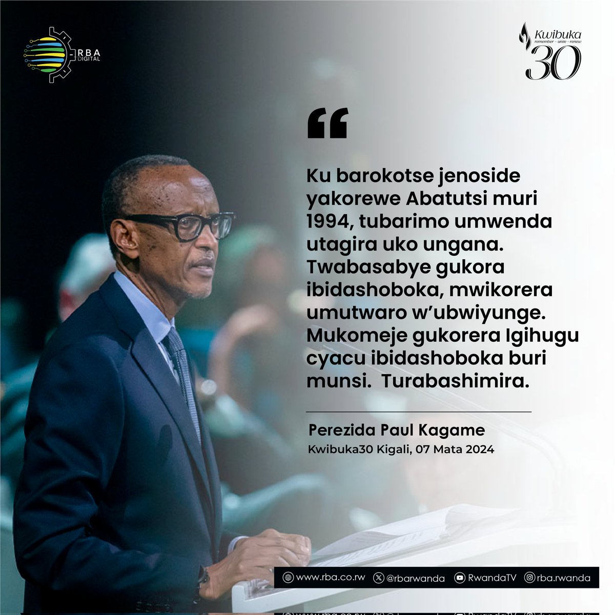 'Ku barokotse jenoside yakorewe Abatutsi muri 1994, tubarimo umwenda utagira uko ungana. Twabasabye gukora ibidashoboka, mwikorera umutwaro w’ubwiyunge. Mukomeje gukorera Igihugu cyacu ibidashoboka buri munsi. Turabashimira.' - Perezida Kagame