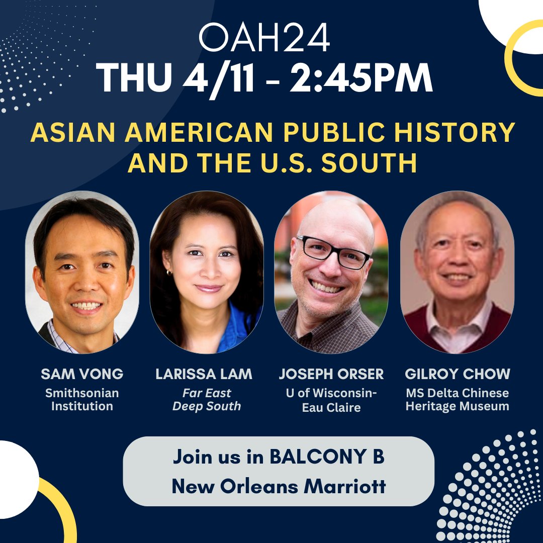 Excited to present at #OAH24 #NOLA tomorrow 4/11-2:45p for Roundtable Discussion on 'Asian American #PublicHistory & U.S. South' w/ 🔖Sam Vong @amhistorymuseum 🔖Joseph Orser @UWEauClaire 🔖Gilroy Chow @DSUArchives Endorsed by @IEHS1965 @The_OAH ALANA Join us in Balcony B! #OAH