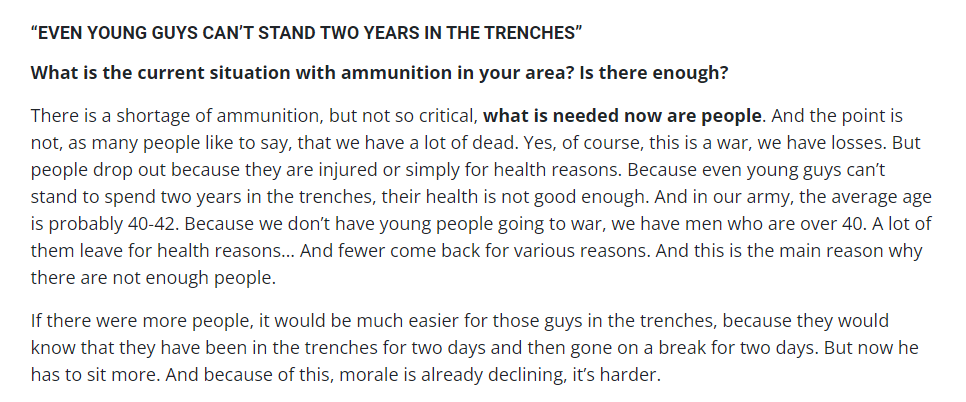 From a battalion commander with Ukraine's 59th Motorized Brigade from 2 weeks ago, 'what is needed now are people...Because even young guys can’t stand to spend two years in the trenches, their health is not good enough. And in our army, the average age is probably 40-42.…