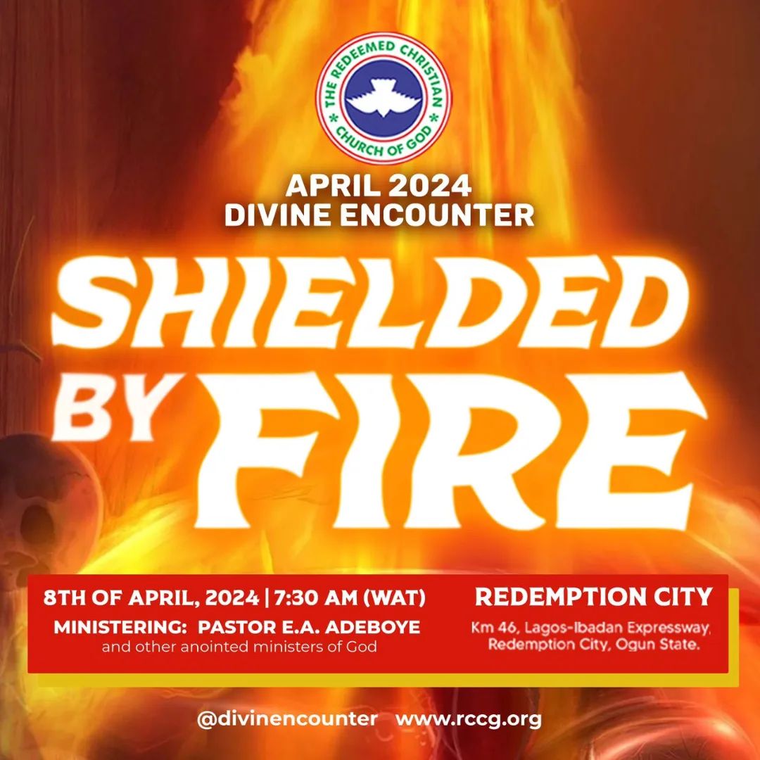 The Divine Encounter for the month of April holds this Monday, 8th April 2024, at 7:30am WAT.

Join us for a time of refreshing and divine appointments.

#ShieldedByFire