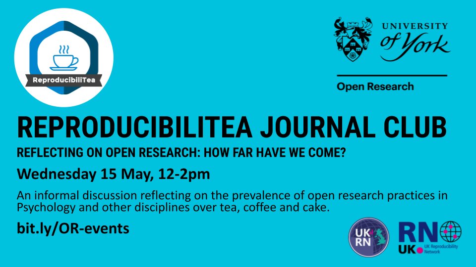 Wed 15 May: @ReproducibiliT Journal Club - Reflecting on open research: how far have we come? 🫖 Informal discussion facilitated by @YorkPsych_ECR reflecting on the prevalence of open research practices in Psychology and other disciplines over tea, coffee and cake (open to all).