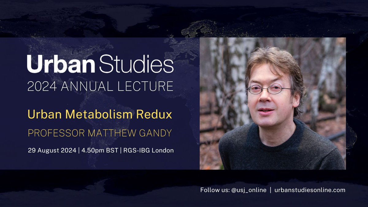 Urban Studies is delighted to announce our 2024 Annual Lecture – 'Urban metabolism redux' presented by Matthew Gandy @RGS_IBG on 29 August at 4.50pm (BST). More details coming soon. #RGSIBG2024