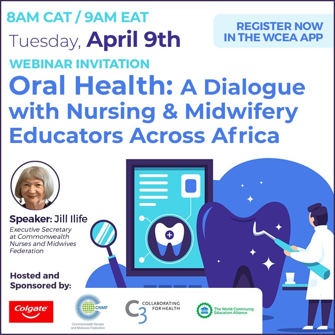 📢 Webinar Alert! Tomorrow 9AM EAT 📅 Join the WCEA, CNMF, Colgate and C3 Collaborating for Health for a webinar on 'Oral Health: A Dialogue with Nursing & Midwifery Educators Across Africa' Guest Speaker: Jill Iliffe CPD Points: 1 Register now in the WCEA app!