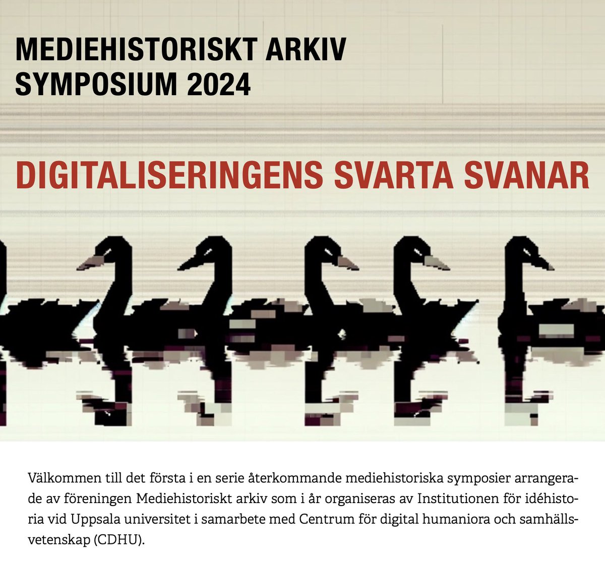 Mediehistoriskt arkiv – symposium 2024 vid Uppsala universitet. Tema: Digitaliseringens svarta svanar – för mera info se: mediehistorisktarkiv.se/digitalisering…