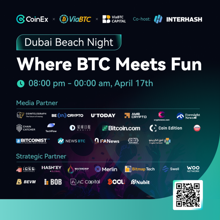Hey, fren! We at CoinEx, Interhash, ViaBTC , & ViaBTC Capital warmly invite you to Dubai Beach Night: BTC & Fun Merge! 🇦🇪 #ItsGonnabeFun #CryptoNight Secure your spot for an unforgettable industry night. Scan the QR or click the link to RSVP!📲 Enjoy waves🌊, drinks 🍹, tunes…