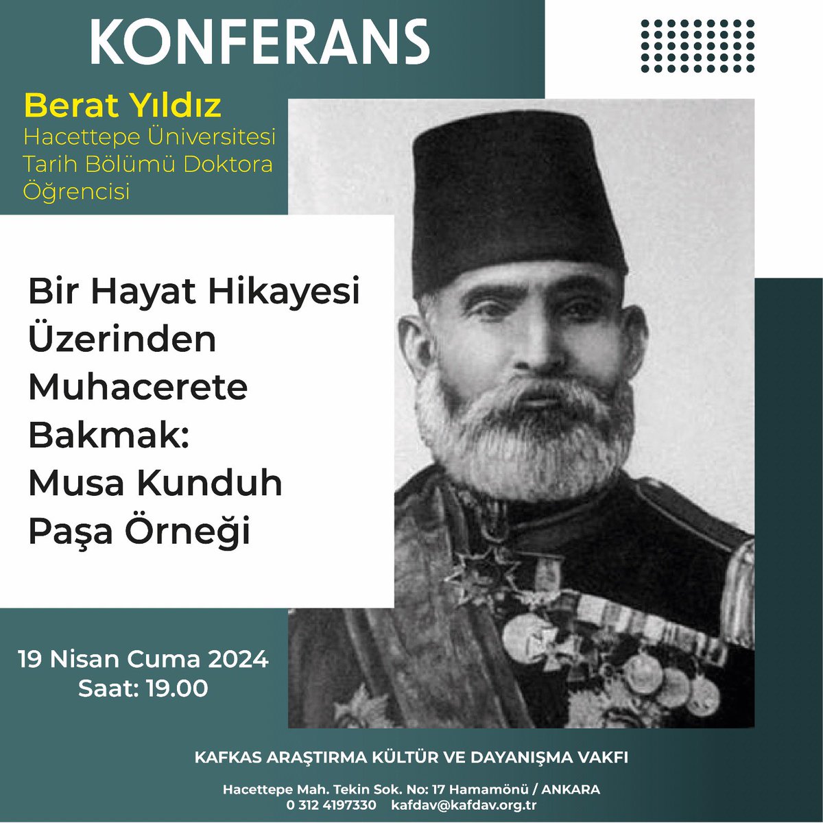 Hacettepe Üni. Tarih Bölümü'nde doktora öğrencisi ve Kültür Bakanlığı'nda uzman Berat Yıldız'ın konuşmacı olarak katılacağı "Bir Hayat Hikayesi Üzerinden Muhacerete Bakmak: Musa Kunduh Paşa Örneği" adlı konferans 19 Nisan 2024 Cuma Saat: 19:00'da vakfımızda gerçekleştirilecektir.