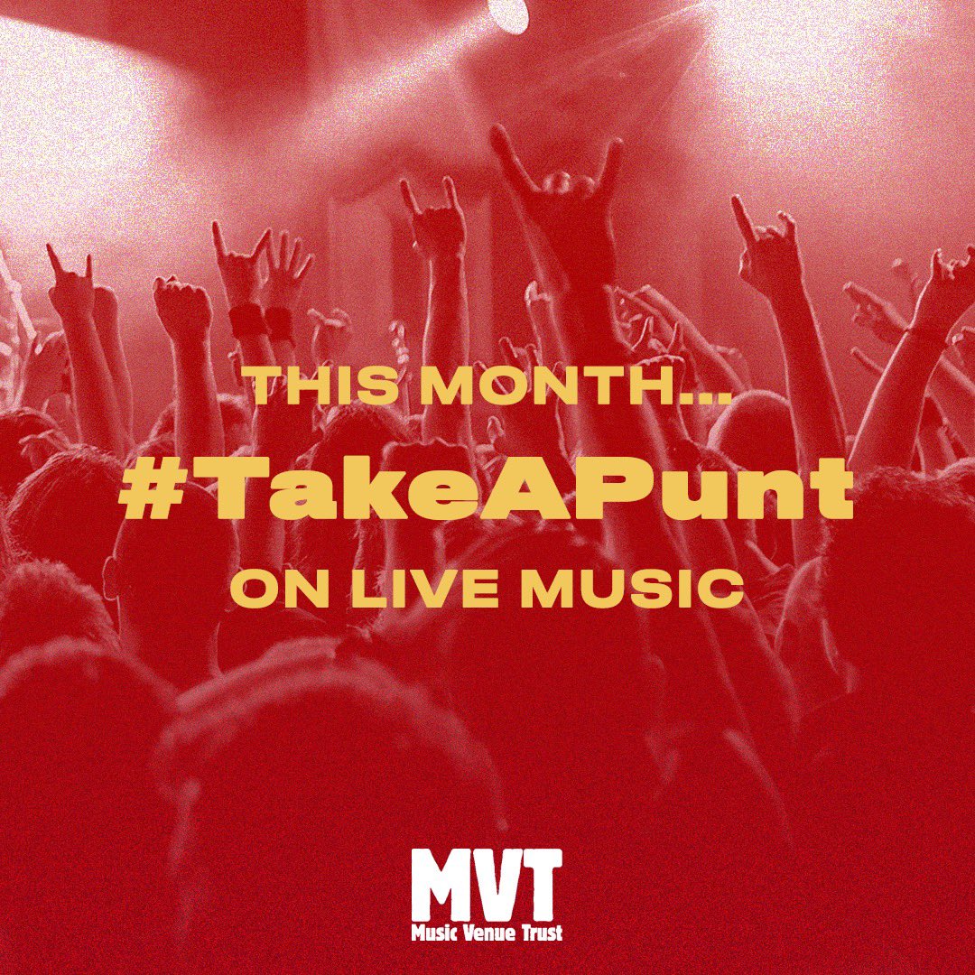 TAKE A PUNT. One of the easiest ways you can support the MVT and your local grassroots music venue this month is by getting out there and taking a punt on an upcoming show.