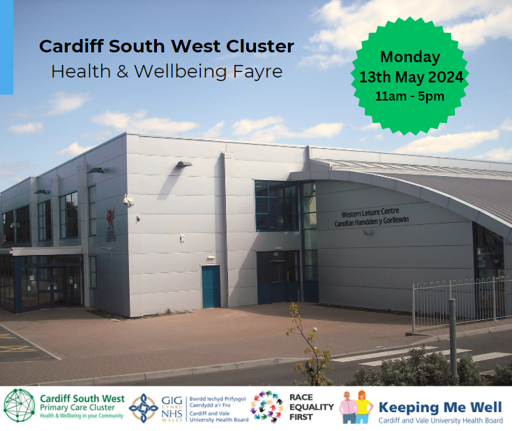 Cardiff South West Cluster Health Fayre 2024 Date: Monday 13th May 2024 Time: 11am – 5pm Venue: Western Leisure Centre, Caerau Lane, Cardiff, CF5 5HJ We have a fun filled day with exhibitors, Q&A Sessions and practical sessions with different organisations (1/2)