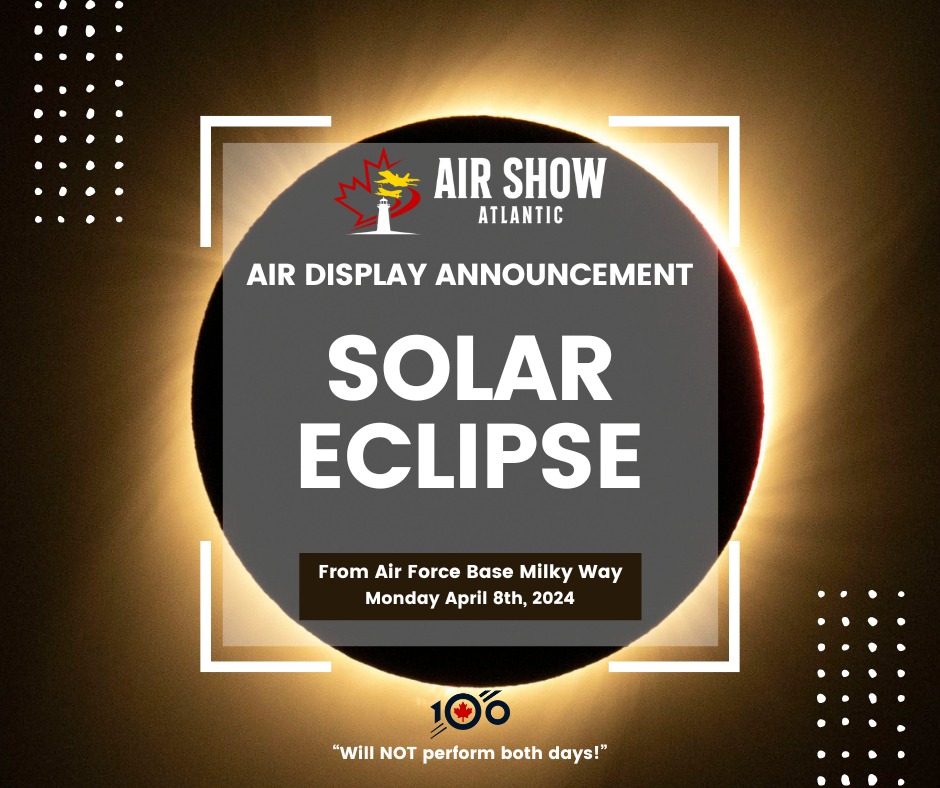 AIR DISPLAY ANNOUNCEMENT: ☀️🌙 Can't believe we booked this! But a once in a LIFETIME opportunity! All the way from the Milky Way Air Force base, the Total Solar Eclipse will bring its blindingly amazing performance to Atlantic Canada today! Eclipse glasses will be handed out