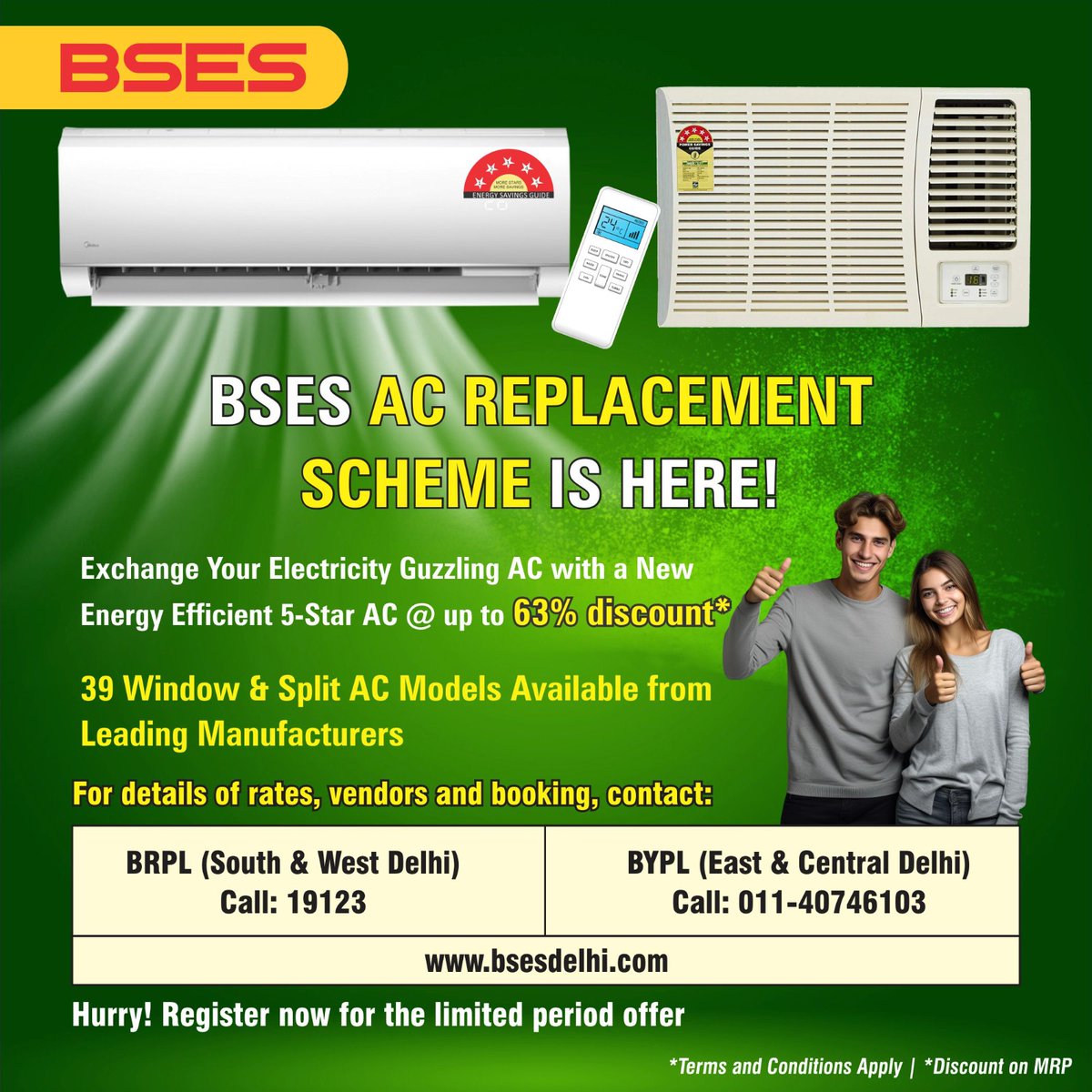 On popular demand, the BSES AC Replacement Scheme is here! Seize this cool opportunity to exchange your electricity-guzzling AC for a brand new, energy-efficient 5-Star AC and avail an astounding discount of up to 63%. Choose from an extensive range of around 40 window and split