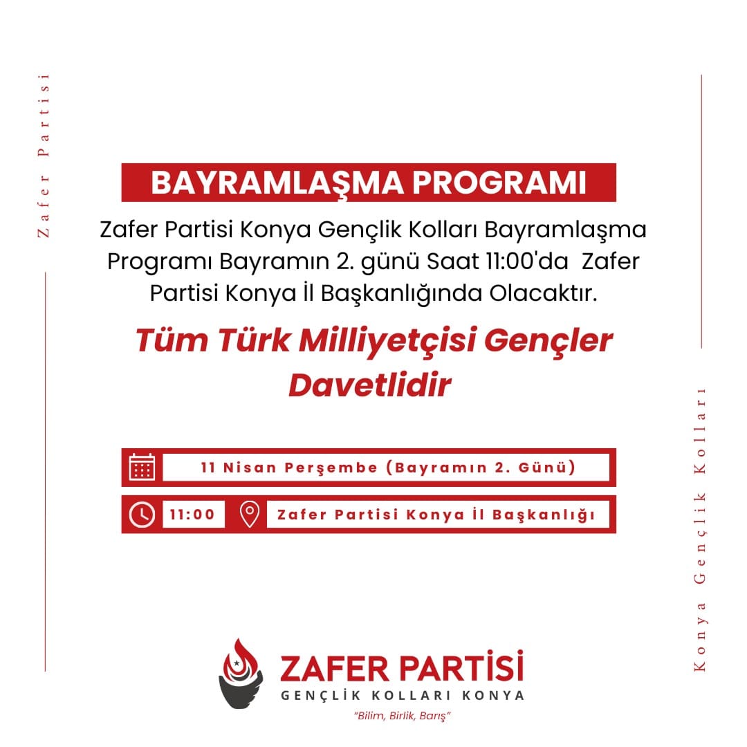 Zafer Partisi Konya Gençlik Kolları Bayramlaşma Programı Bayramın 2. günü Saat 11:00'da Zafer Partisi Konya İl Başkanlığında Olacaktır Tüm Türk Milliyetçisi Gençler Davetlidir 🇹🇷 @zaferpartisi @umitozdag @omerfarukerd @zafergenclikgm @M_cankucuk @Ahmetucugsen1