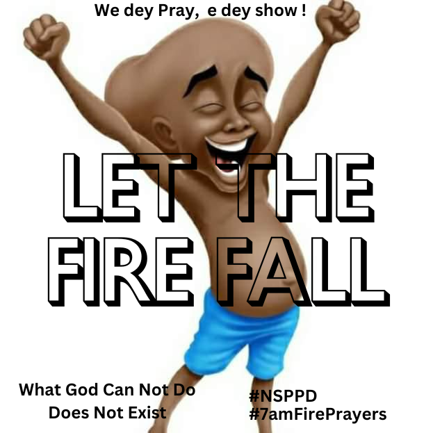 Let 🔥
The 🔥
Fire 🔥 
Fall 🔥

What God Can Not Do Does Not Exist 🤷🏾

#NSPPD 🙏🏾
#7amFirePrayer 🔥
@RealJerryEze 🌍
#WeLoveYouPastorJerry ♥️
#ObrigadoPastorJerry 🫶