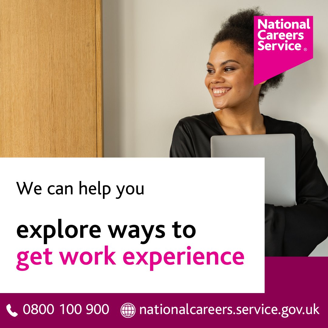 We can help you explore ways to get work experience.

Call 0800 100 900 or visit nationalcareers.service.gov.uk to find out other ways you can contact us.

#AskNationalCareers
#WorkExperience