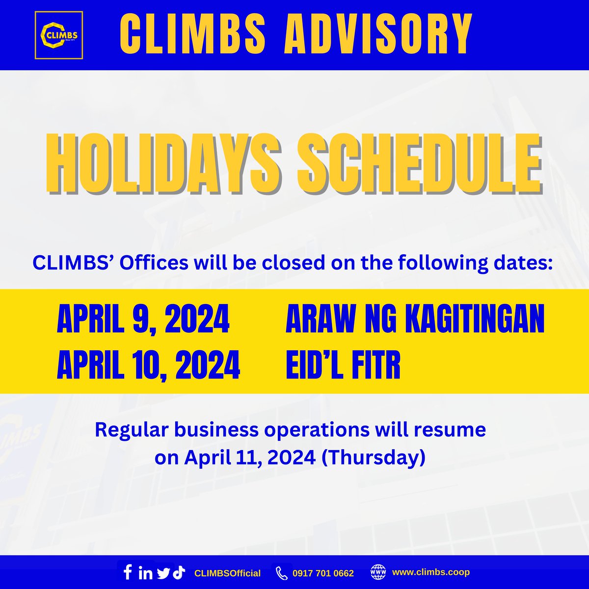 CLIMBS ADVISORY! CLIMBS’ Offices will be closed on the following dates: April 9, 2024: Day of Valor (Araw ng Kagitingan) and April 10, 2024 (Eid’l Fitr). Regular business operations will resume on April 11, 2024 #CLIMBSInsurance #climateinsurance #insuringwhereyouare