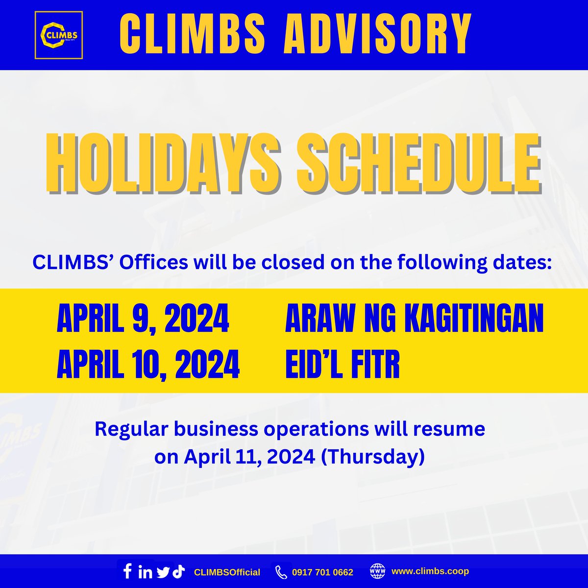 CLIMBS ADVISORY!

CLIMBS’ Offices will be closed on the following dates: April 9, 2024: Day of Valor (Araw ng Kagitingan) and April 10, 2024 (Eid’l Fitr). Regular business operations will resume on April 11, 2024

#CLIMBSInsurance
#climateinsurance
#insuringwhereyouare