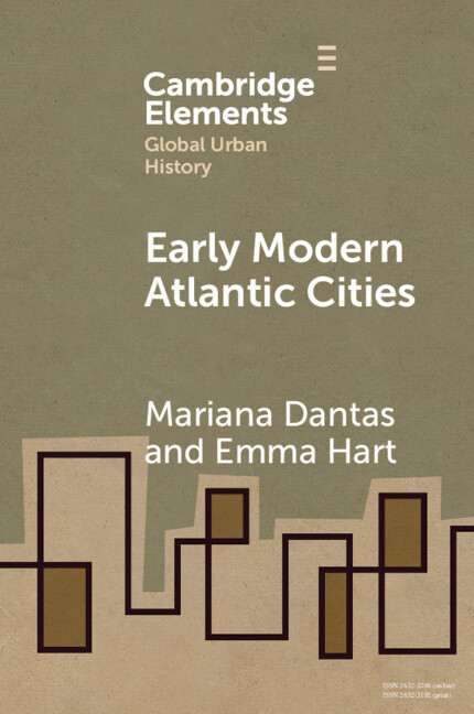 Don’t miss your chance to read new Cambridge Element Early Modern Atlantic Cities by Mariana Dantas and Emma Hart Free access available until 15 April. cup.org/3vCEbzt #cambridgeelements #history