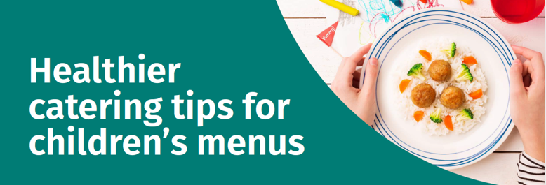 Do you run or manage a restaurant? Check out the FSA’s Healthier catering tips for children’s menus to get suggestions on small changes that you could make to improve the nutritional value of your children’s meals. food.gov.uk/business-guida…