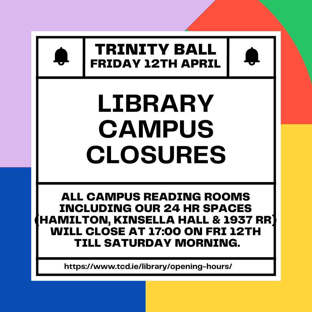 tcdlibrary's tweet photo. #TrinityBall  A heads-up for those not attending this year's T-Ball - in line with all College Buildings the Library spaces on campus will close at 17:00 and will not reopen till Saturday 13th, 9:30am. That includes our 24-hour study spaces. 
#CampusLife https://t.co/QiIbDK8S5x