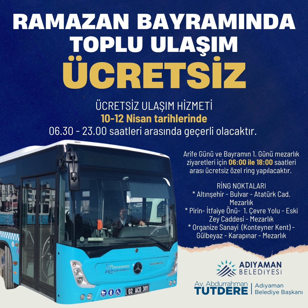 Sevgili Adıyamanlılar; Ramazan Bayramında 3 gün boyunca toplu taşıma hizmetlerimizden ücretsiz yararlanabilirsiniz. Ayrıca; Arife Günü ve Bayramın 1. Günü mezarlık ziyaretleri için 0️⃣6️⃣:0️⃣0️⃣ ile 1️⃣8️⃣: 0️⃣0️⃣ saatleri arasında ücretsiz ring seferleri düzenlenecektir.…