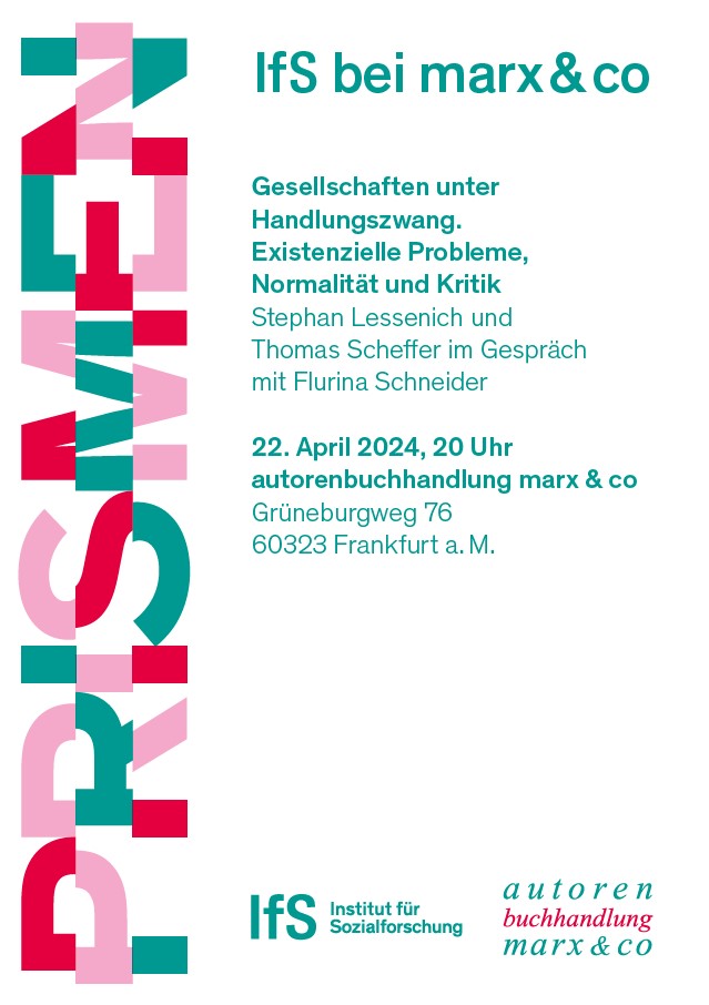 Buchvorstellung »Gesellschaften unter Handlungszwang. Existenzielle Probleme, Normalität und Kritik«: Am 22.04.24 stellen Stephan Lessenich und Thomas Scheffer den Band im Gespräch mit Flurina Schneider in der autorenbuchhandlung marx&co vor. Mehr Infos: ifs.uni-frankfurt.de/eventleser/exi…