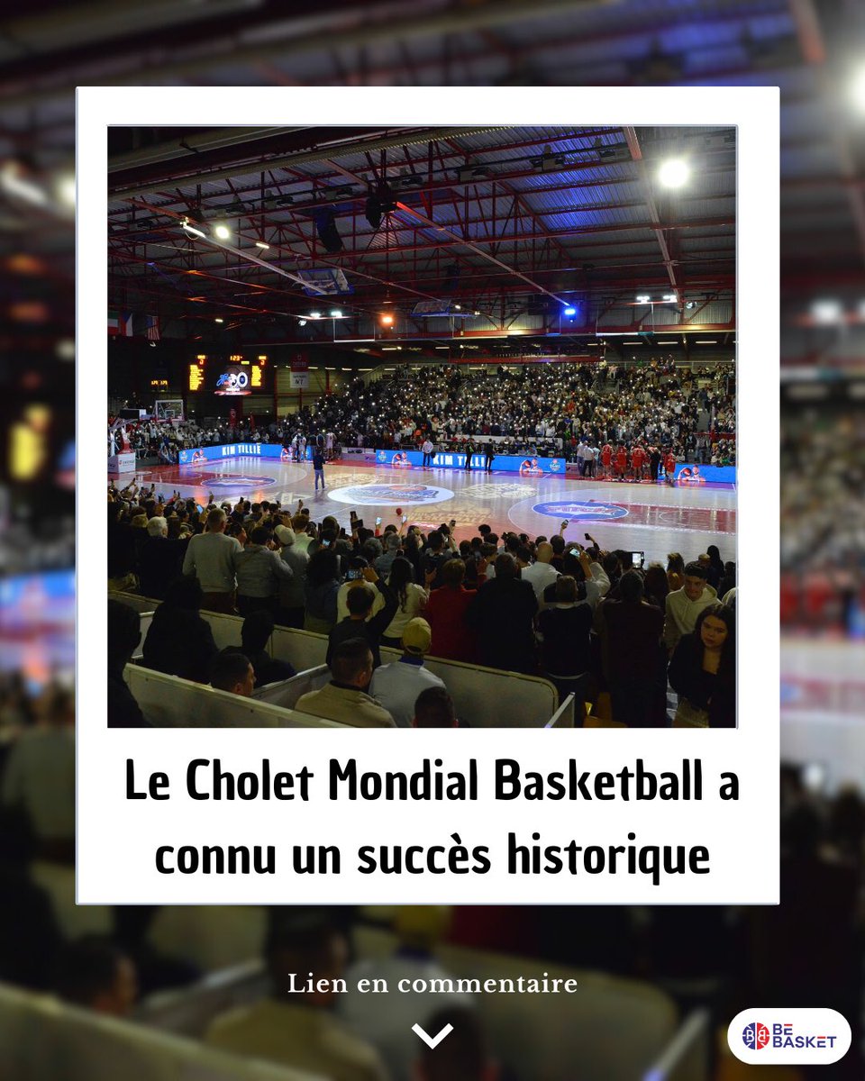 ✅ Le Cholet Mondial Basketball a connu un succès historique