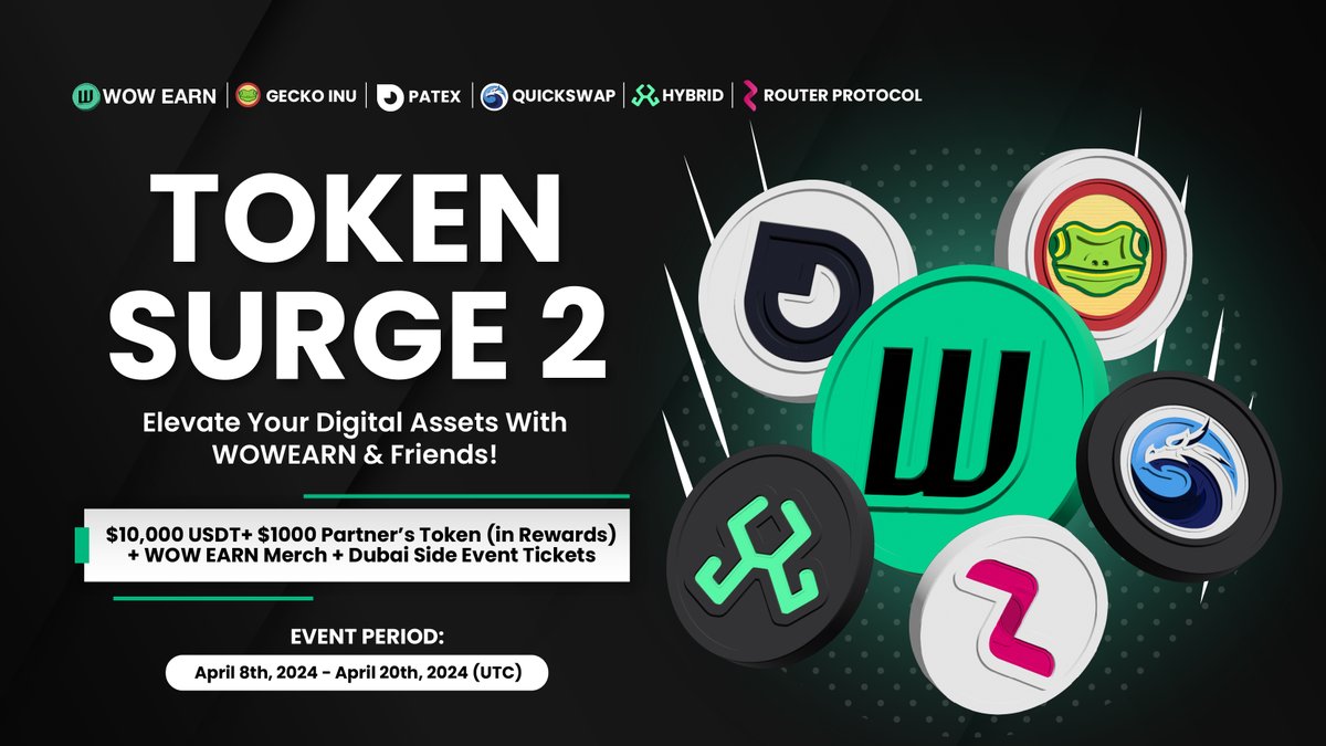 Token Surge 2: Elevate Your asset!

with - @QuickswapDEX @BuildOnHybrid  @patex_ecosystem @routerprotocol @GeckoInuAvax 

Join now & win 15k worth of rewards!

Whats included? 

11k USDT , Exclusive WOW EARN Merch and 10 VIP Tickets to WOW EARN Side event at Burj khalifa!

Your…