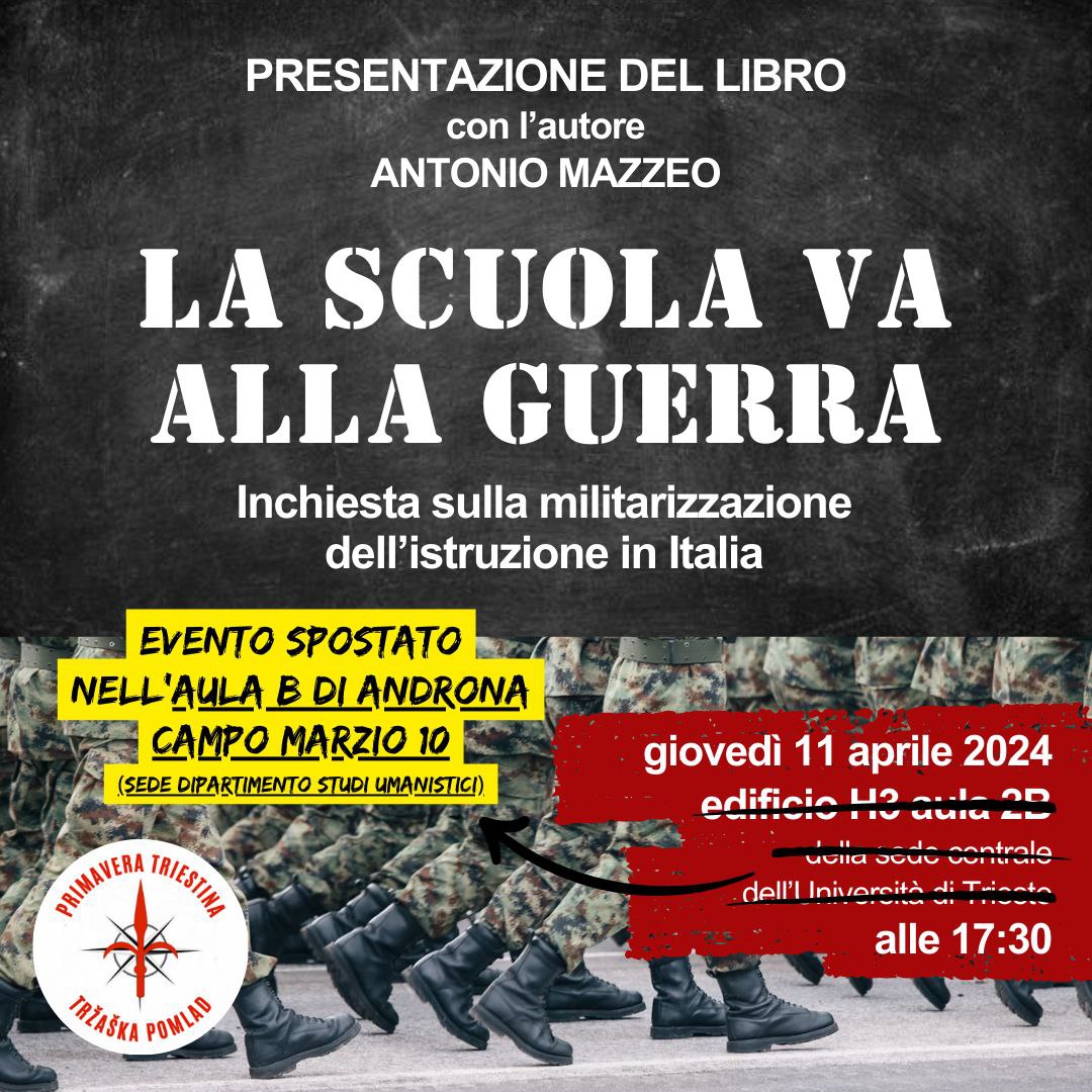 #Trieste, giovedì 11 aprile, ore 17,30 - La #scuola va alla #guerra. Inchiesta sulla militarizzazione dell'#istruzione in Italia @manifestolibri.  L'evento si svolgerà presso l'aula B della sede del DiSU (Dipartimento Studi Umanistici) di Androna Campo Marzio 10. #UniTS