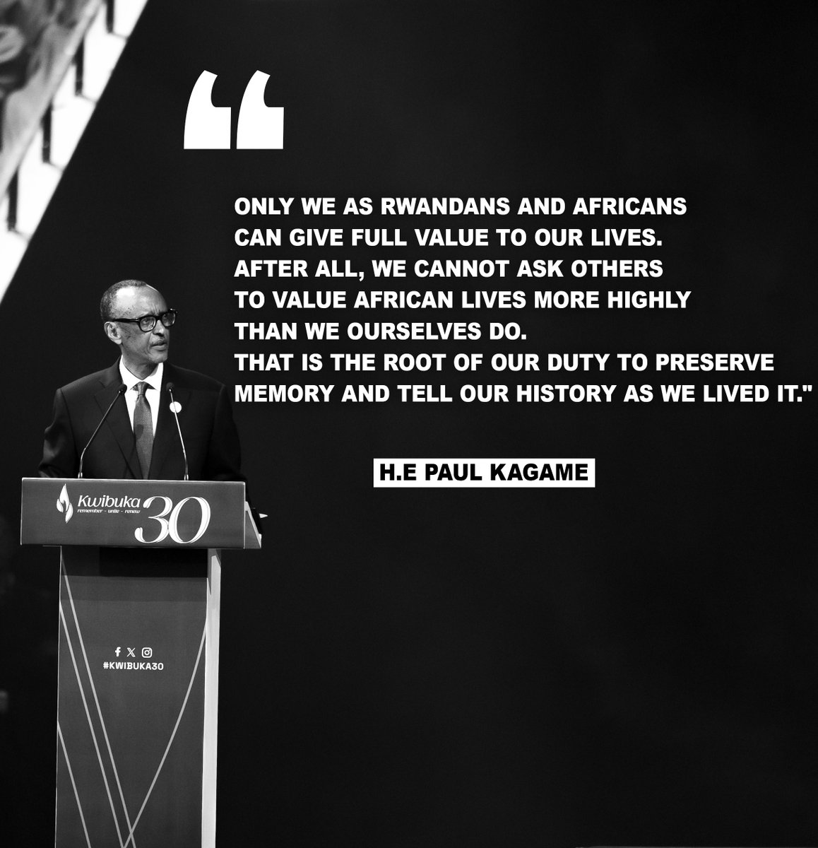 “Only we as Rwandans and Africans can give full value to our lives.” President Kagame | #Kwibuka30