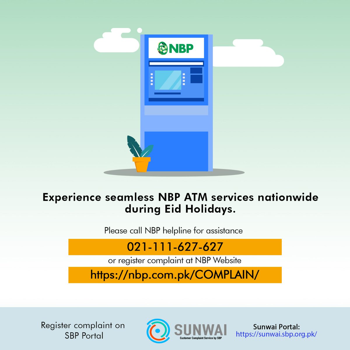Experience seamless NBP ATM services throughout Eid holidays. To Notify your Complaints Call NBP Helpline: 021-111-627-627 or visit NBP Website: nbp.com.pk/COMPLAIN/ or SBP Portal: sunwai.sbp.org.pk #Ramazan #NBP #NationalBankofPakistan #ATMs #SBPSunwai