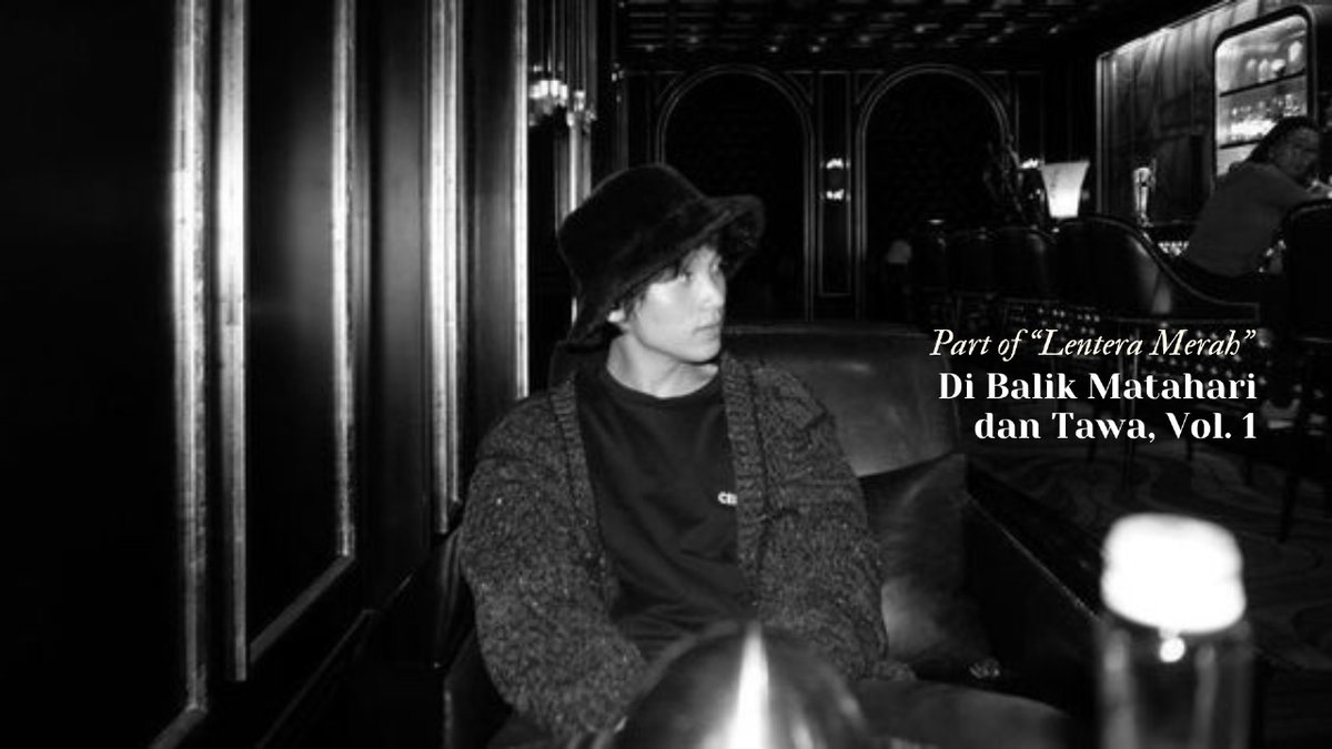 ; Di Balik Matahari dan Tawa, Vol. 1
— Lee Haechan Short Au 

Part of "Lentera Merah"