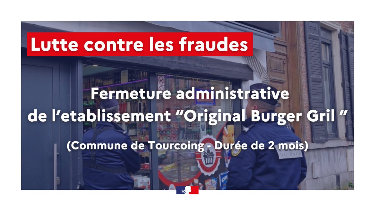 ℹ️#Information  
Fermeture administrative d'une durée de deux mois décidée par le préfet du #Nord à l'encontre de l'établissement ' Original Burger Grill' situé sur la commune de #Tourcoing. 

Motif : travail dissimulé