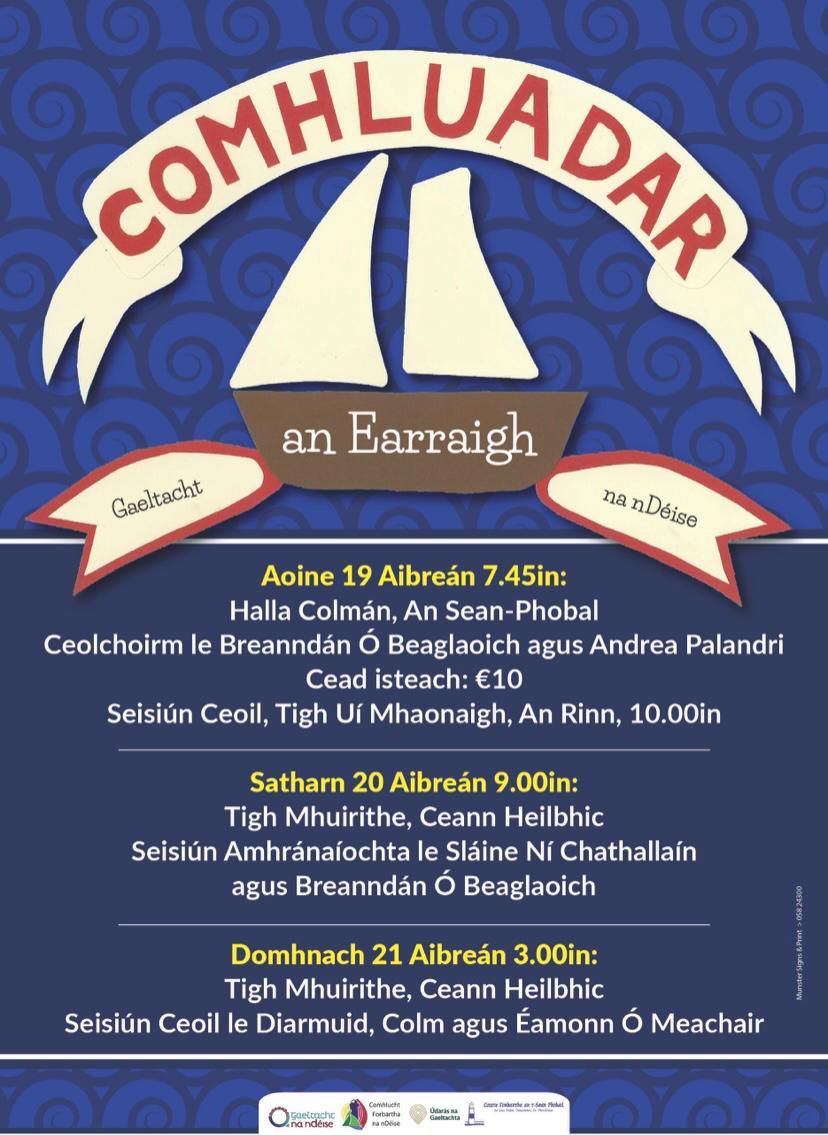 Comhluadar an Earraigh. Tá Deireadh seachtain iontach, beartaithe ó 19 go 21 Aibreán i nGaeltacht na nDéise. Ceolchoirm den chéad scoth ar siúl ar an 19/04/2024, Ticéid @ €10. Oíche amhránaíochta ar siúl i dTigh Mhuirithe 21:00 20/04/24 Seisiún tráthnóna Domhnach ina théis!