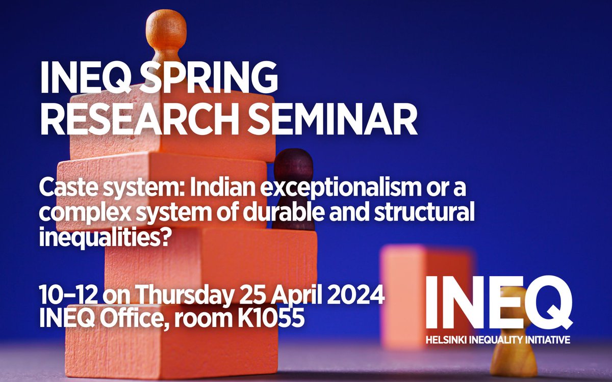 Join us for an #INEQ Seminar titled "Caste system: Indian exceptionalism or a complex system of durable and structural inequalities?" The panel will tackle this complex issue through a #postcolonial and #intersectional lens. Read more and register at helsinki.fi/en/ineq-helsin…