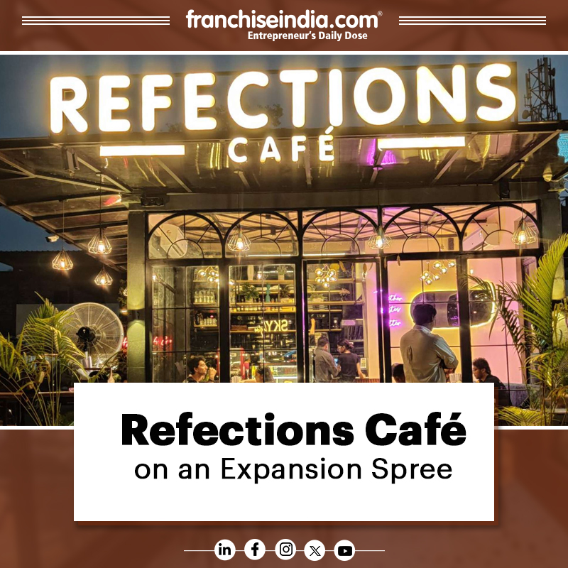 Refections Café on an expansion spree
Read more: franchiseindia.com/insights/news/…

#ReflectionsCafe #CafeExpansion #CoffeeLoversUnite #CafeCulture #SmallBusinessGrowth #LocalEats #CafeLife #CoffeeShopVibes #CafeCommunity #SupportLocalCafes #DailyNews #Special #DailyUpdates #Franchiseindia