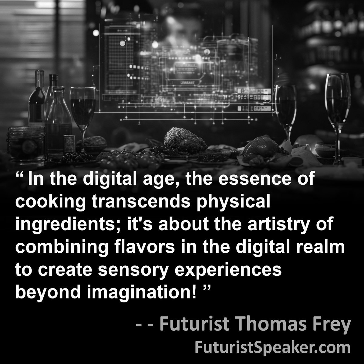 'In the digital age, the essence of cooking transcends physical ingredients; it's about the artistry of combining flavors in the digital realm to create sensory experiences beyond imagination!' FuturistSpeaker.com #foresight #predictions #futuretrends #futureofwork…
