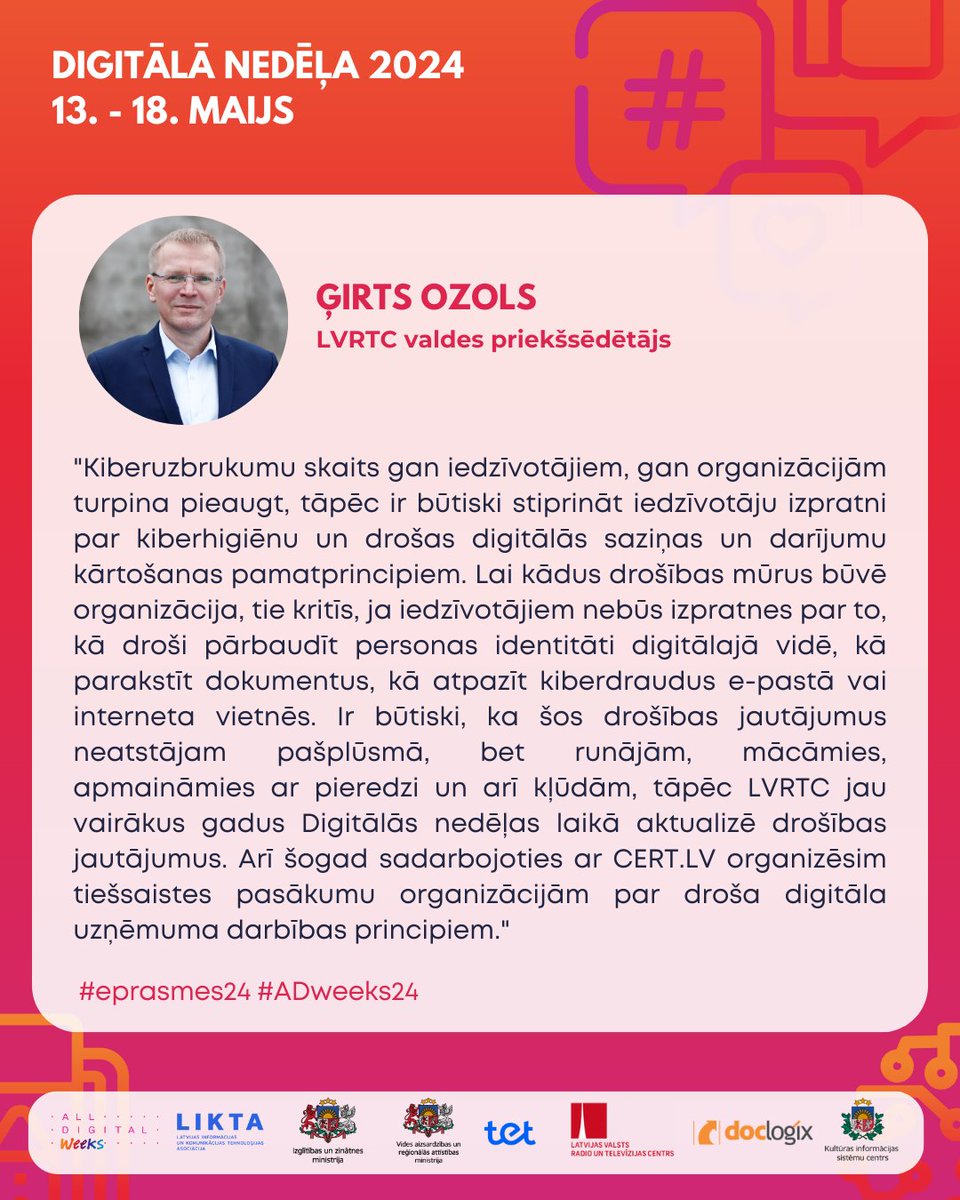 👉Viena no "Digitālās nedēļas 2024" tematiskajām dienām būs "Digitālās drošības diena”, kas notiks 16. maijā.  Visu dienu notiks dažādi tiešsaistes pasākumi ar uzsvaru uz kiberdrošību, kritisko domāšanu un aktuālajām digitālajām prasmēm, lai digitālajā vidē justos droši.