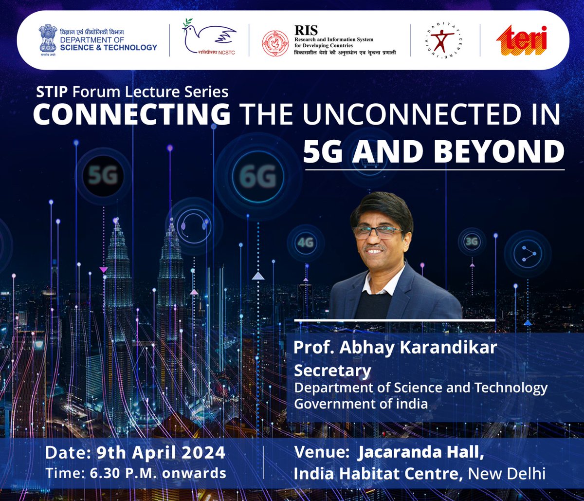 52nd STIP Forum lecture by Prof. Abhay Karandikar @IndiaDST on 'Connecting the Unconnected in 5G and Beyond' on 9th April 2024, 6:30 pm onwards at India Habitat Centre, New Delhi.