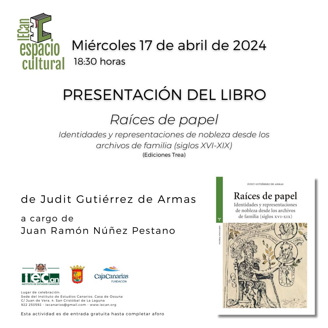 IECanarios's tweet photo. 📖📚 El miércoles 17 de abril de 2024, a las 18:30 horas, en el marco de IECan Espacio Cultural, tendrá lugar la presentación del libro ‘Raíces de papel: Identidades y representaciones de nobleza desde los archivos de familia (siglos XVI-XIX)‘ (Ediciones Trea) https://t.co/l5CI16FpWG