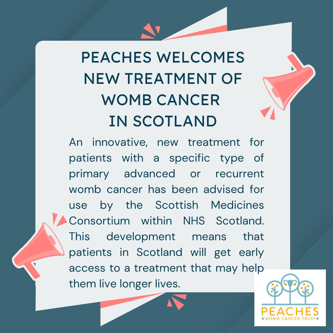 Immunotherapy treatment for womb cancer, dostarlimab, has been advised for use in Scotland. Dr Helen Clarke, Peaches Womb Cancer Trust: “We hope this is the first step towards wider availability of more effective first-line treatment options for those affected by womb cancer.”