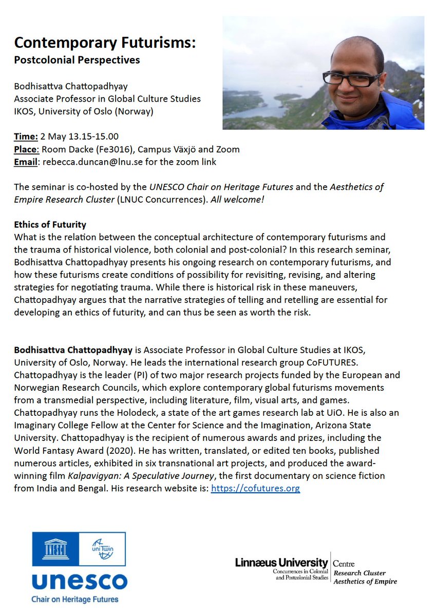 Upcoming seminar hosted w/ @UnescoChairLNU! Bodhisattva Chattopadhyay - 'Contemporary Futurisms: Postcolonial Perspectives' What is the relation between the conceptual architecture of contemporary futurisms & the trauma of historical violence? 🗓️ 2 May, 13.15-15.00 DM for link