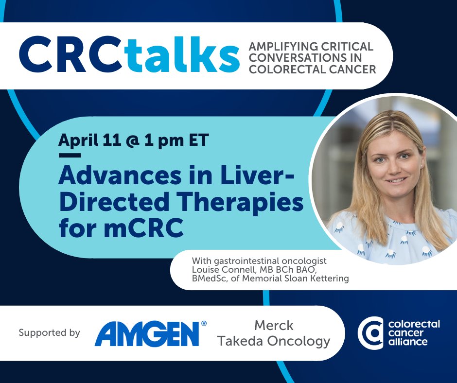 REGISTER TODAY FOR THE NEXT COLORECTAL CANCER ALLIANCE'S CRC TALKS EVENT: LIVER DIRECTED THERAPY FOR MCRC PATIENTS - APRIL 11, 2024 1:00PM ET Join us Thursday at 1:00pm ET as we talk with gastrointestinal oncologist Louise Connell, MB BCh BAO, BMedSc, of Memorial Sloan Kettering