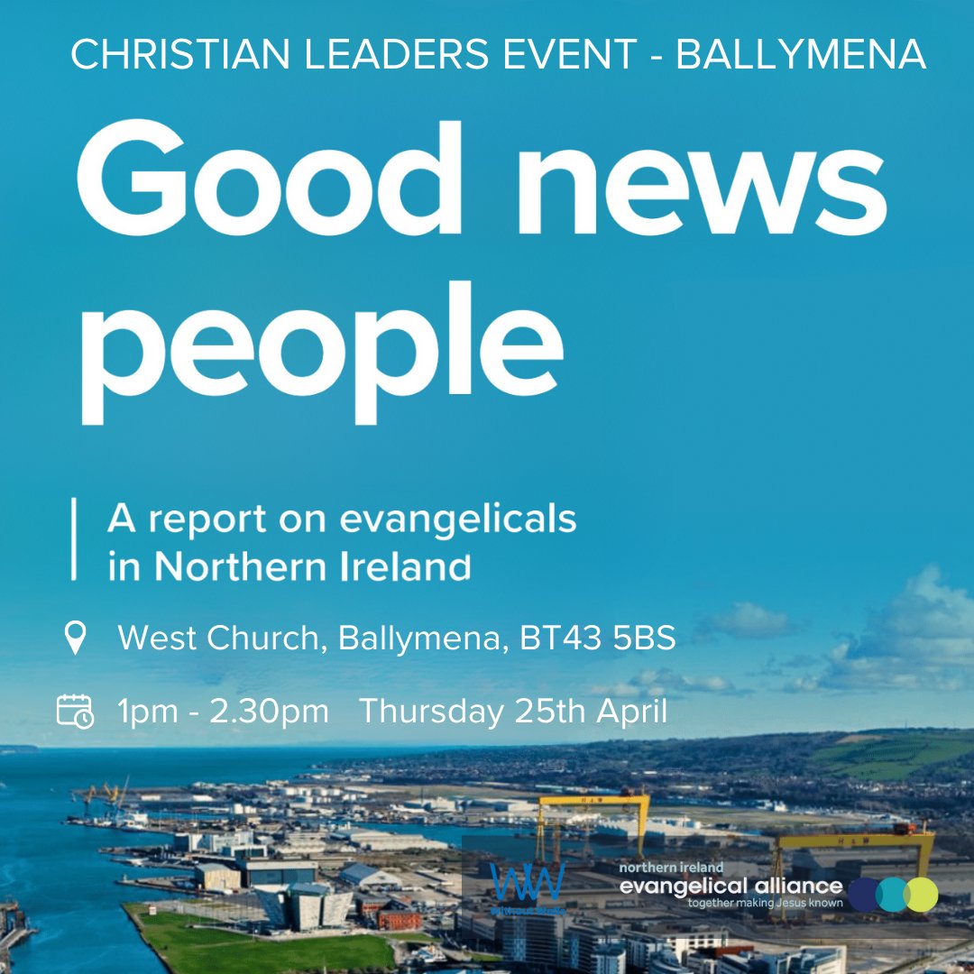 EVENT // Good News People Report - Christian Leaders Gathering, Ballymena 📍 West Church Presbyterian, Ballymena 📅 25th April, 1:00pm – 2:30pm (including (free) buffet lunch). Register here: eauk.org/good-news-peop…